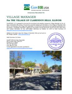 Announces a Recruitment For  VILLAGE MANAGER For THE VILLAGE OF CLARENDON HILLS, ILLINOIS GovHRUSA, LLC is pleased to announce the recruitment and selection process for Village Manager for the Village of Clarendon Hills,