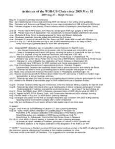 Activities of the W3R-US Chair since 2009 May[removed]Aug[removed]Ralph Nelson May 26 - Executive Committee teleconference May - Sent note to Society of Cincinnati confirming W3R-US interest in their writing a trail guideb