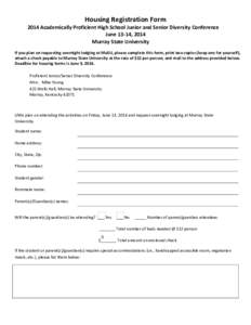 Housing Registration Form 2014 Academically Proficient High School Junior and Senior Diversity Conference June 13-14, 2014 Murray State University If you plan on requesting overnight lodging at MuSU, please complete this