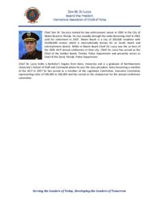 DON W. DE LUCCA Second Vice President International Association of Chiefs of Police Chief Don W. DeLucca started his law enforcement career in 1981 in the City of Miami Beach in Florida. He rose steadily through the rank