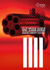 on the run - daring convict escapes - a free exhibition 6 november 2006 to 25 february 2007