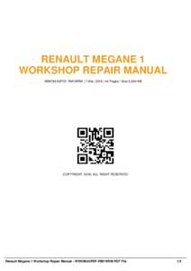 RENAULT MEGANE 1 WORKSHOP REPAIR MANUAL WWOM-83PDF-RM1WRM | 7 Mar, 2016 | 44 Pages | Size 2,294 KB COPYRIGHT 2016, ALL RIGHT RESERVED