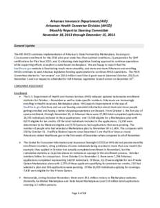 Arkansas Insurance Department (AID) Arkansas Health Connector Division (AHCD) Monthly Report to Steering Committee November 18, 2013 through December 15, 2013 General Update The AID AHCD continues implementation of Arkan