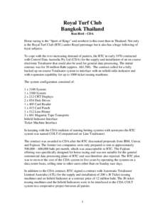 Royal Turf Club Bangkok Thailand Ron Bird - CDA Horse racing is the “Sport of Kings” and nowhere is this truer than in Thailand. Not only is the Royal Turf Club (RTC) under Royal patronage but it also has a huge foll