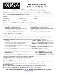 REGISTRATION FORM  KoSA 18 July 23-28, 2013 The 18th Annual KoSA International Drum & Percussion Camp Name: ______________________________________________________________Age: ______ Gender: M [ ] F [ ] If 15 or younger, 