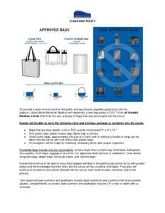 CLEAR BAG POLICY  To provide a safer environment for the public and significantly expedite guest entry into the stadium, Liberty Bowl Memorial Stadium will implement a new bag policy infor all ticketed Stadium e