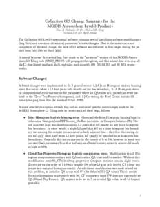 Collection 005 Change Summary for the MODIS Atmosphere Level-3 Products Paul A Hubanks & Dr. Michael D. King Version[removed]April[removed]The Collection 005 Level-3 operational software contains several significant softwa