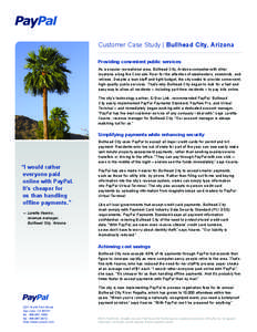 Customer Case Study | Bullhead City, Arizona Providing convenient public services As a popular recreational area, Bullhead City, Arizona competes with other locations along the Colorado River for the attention of weekend