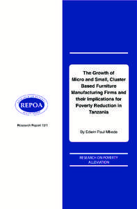 The Growth of Micro and Small, Cluster Based Furniture Manufacturing Firms and their Implications for Poverty Reduction in Tanzania  By Edwin Paul Mhede