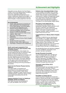 Achievement and Highlights Integrated services offered in the Peel Region include a community-based program focused on prevention (Population Health) and a community-based Mental Health Service for children, adolescents,