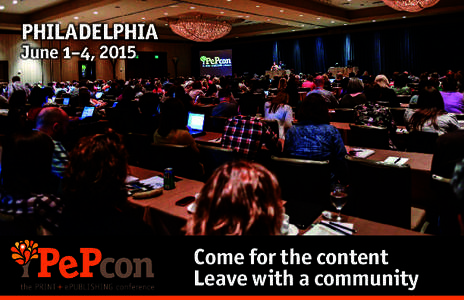 PHILADELPHIA June 1–4, 2015 Come for the content Leave with a community