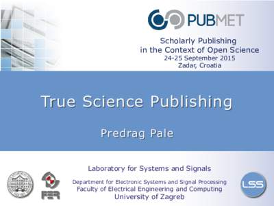 Scholarly Publishing in the Context of Open ScienceSeptember 2015 Zadar, Croatia  True Science Publishing