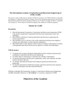 The International Academy of Agricultural and Biosystems Engineering of CIGR (iAABE) The proposal to form iAABE under the umbrella of CIGR was presented to the CIGR Presidium on 3 September 2013 during the 5th Internatio