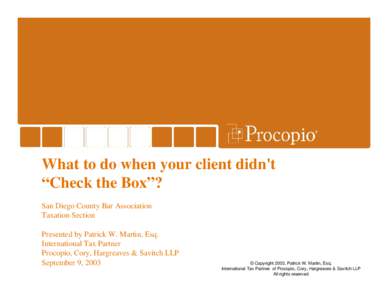 Microsoft PowerPoint - DOCS-#v4-San_Diego_CPA_Presentation_-_What_to_do_when_your_client_didn_t__Check_the_Box_.PPT