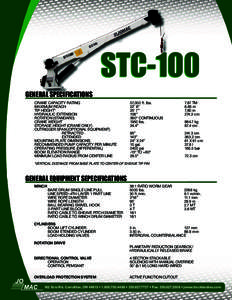 STC-100 GENERAL SPECIFICATIONS CRANE CAPACITY RATING MAXIMUM REACH TIP HEIGHT* HYDRAULIC EXTENSION