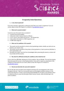 Frequently Asked Questions 1. Is my school registered? If you have received a registration confirmation email then your school is registered. If you are unsure, please contact the Program Co-ordinator at 