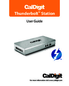 Thunderbolt™ Station User Guide For more information visit www.caldigit.com  Table of Contents