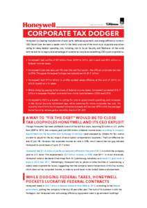BROUGHT TO YOU BY:  Corporate Tax Dodger Honeywell is a leading manufacturer of auto parts, defense equipment, and energy-efficiency controls. CEO David Cote has been a leader with Fix the Debt, and one of the most vocal