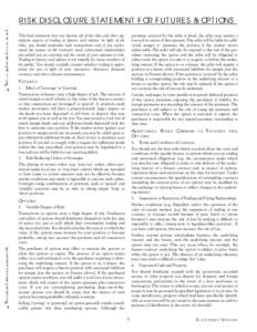 RISK DISCLOSURE STATEMENT FOR FUTURES & OPTIONS This brief statement does not disclose all of the risks and other significant aspects of trading in futures and options. In light of the risks, you should undertake such tr