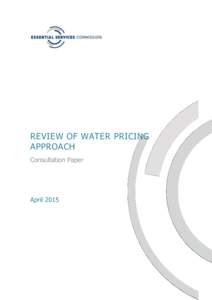 REVIEW OF WATER PRICING APPROACH Consultation Paper April 2015