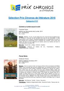 Sélection Prix Chronos de littérature 2016 Catégorie 6e/5e Comme un arbre sous le vent, Françoise Peyret, éditions Les Découvertes de la Luciole, 2014 EAN : 