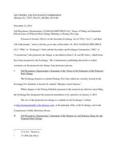 SECURITIES AND EXCHANGE COMMISSION (Release No[removed]; File No. SR-Phlx[removed]December 23, 2014 Self-Regulatory Organizations; NASDAQ OMX PHLX LLC; Notice of Filing and Immediate Effectiveness of Proposed Rule Change 