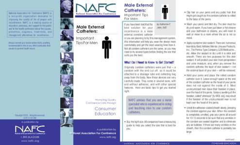 National Association for Continence (NAFC) is a non-profit organization dedicated to improving the quality of life of people with incontinence. NAFC is a leading source of education, advocacy, and support to the public a