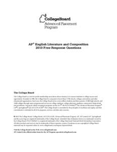 AP® English Literature and Composition 2010 Free-Response Questions The College Board The College Board is a not-for-profit membership association whose mission is to connect students to college success and opportunity.