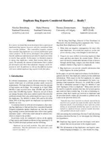 Duplicate Bug Reports Considered HarmfulReally? Nicolas Bettenburg Saarland University Rahul Premraj Saarland University
