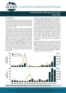 COUNTRY REPORT: SUDAN AND SOUTH SUDAN January 2015 Introduction: South Sudan and Sudan are among the most violent countries in the ACLED dataset, with the sixth and twelfth highest conflict levels, respectively. Reported
