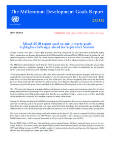 The Millennium Development Goals Report  PRESS RELEASE EMBARGO Until 23 June 2010, 11:00 am New York time