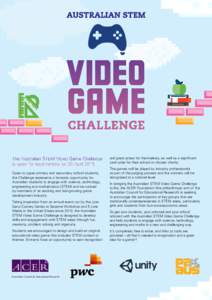 The Australian STEM Video Game Challenge is open for registrations on 20 April[removed]Open to upper primary and secondary school students, the Challenge represents a fantastic opportunity for Australian students to engage