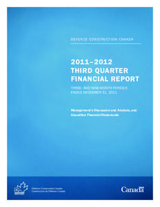 DEFENCE CONSTRUCTION CANADA  2011–2012 THIRD QUARTER FINANCIAL REPORT THREE- AND NINE-MONTH PERIODS