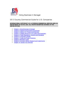 Doing Business in Senegal: 2012 Country Commercial Guide for U.S. Companies INTERNATIONAL COPYRIGHT, U.S. & FOREIGN COMMERCIAL SERVICE AND U.S. DEPARTMENT OF STATE, 2010. ALL RIGHTS RESERVED OUTSIDE OF THE UNITED STATES.