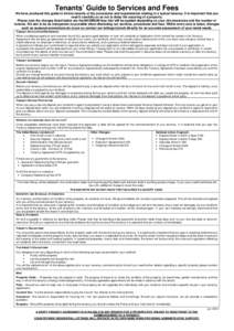 Tenants’ Guide to Services and Fees We have produced this guide to inform tenants of the procedures and requirements relating to a typical tenancy. It is important that you read it carefully so as not to delay the secu