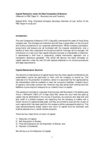 Capital Reduction under the New Companies Ordinance (Relevant to PBE Paper IV – Business Law and Taxation) Edward B.W. Tong, Chartered Company Secretary, Barrister at Law, Author of the PBE Paper IV study text  Introdu