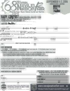 BABY CONTEST REGISTRATION/WAIVER FORM September 1, 2014 • Window Rock Sports Center • Window Rock, AZ REGISTRATION DEADLINE IS MONDAY SEPTEMBER 1, 2014 CONTESTANT INFORMATION CONTESTANT FULL NAME