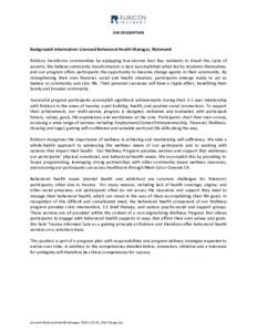 JOB DESCRIPTION  Background Information: Licensed Behavioral Health Manager, Richmond Rubicon transforms communities by equipping low-income East Bay residents to break the cycle of poverty. We believe community transfor