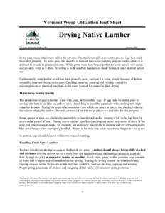 Vermont Wood Utilization Fact Sheet  Drying Native Lumber VT D ept. of Forests, Parks & Rec.  January 2001