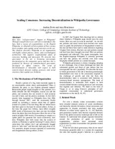 Scaling Consensus: Increasing Decentralization in Wikipedia Governance Andrea Forte and Amy Bruckman GVU Center, College of Computing, Georgia Institute of Technology {aforte, asb}@cc.gatech.edu Abstract