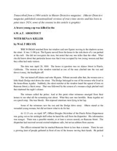 Transcribed from a 1984 article in Master Detective magazine: (Master Detective magazine published sensationalized versions of true crime stories and has been in print since 1924, some of the content in this article is g