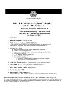 SMALL BUSINESS ADVISORY BOARD MEETING AGENDA Wednesday, December 9, 2009 at 8:45 A.M. Civic Center Plaza Building, 1200 Third Avenue Suite[removed]14th Floor) Large Conference Room San Diego, CA 92101
