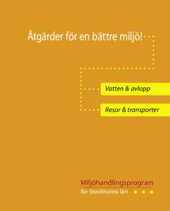 Åtgärder för en bättre miljö!  Vatten & avlopp Resor & transporter  Miljöhandlingsprogram