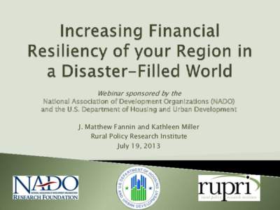 Webinar sponsored by the National Association of Development Organizations (NADO) and the U.S. Department of Housing and Urban Development J. Matthew Fannin and Kathleen Miller Rural Policy Research Institute