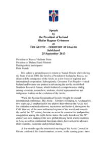 Speech by the President of Iceland Ólafur Ragnar Grímsson at THE ARCTIC – TERRITORY OF DIALOG