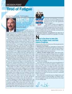 DECISION POINT  Tired of Fatigue By Capt. Duane Woerth, ALPA President “I’d be very pleased to work with you on pilot fatigue issues to see if