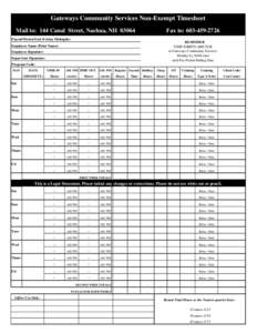 Gateways Community Services Non-Exempt Timesheet Mail to: 144 Canal Street, Nashua, NH[removed]Fax to: [removed]Payroll Period End (Friday Midnight):