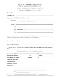 APPLICATION for REGISTRATION of a UNITED METHODIST HISTORIC SITE GENERAL COMMISSION ON ARCHIVES AND HISTORY P.O. Box 127, Madison, NJ 07940; Name of Site: Location of Site: