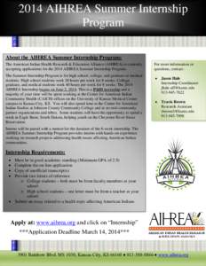 2014 AIHREA Summer Internship Program About the AIHREA Summer Internship Program: The American Indian Health Research & Education Alliance (AIHREA) is currently accepting applications for the 2014 AIHREA Summer Internshi