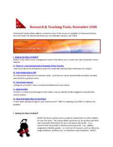      Research & Teaching Tools, November 2006    Homewood Faculty eNews digests summarize some of the resources available to Homewood faculty  from the Center for Educational Resources, the